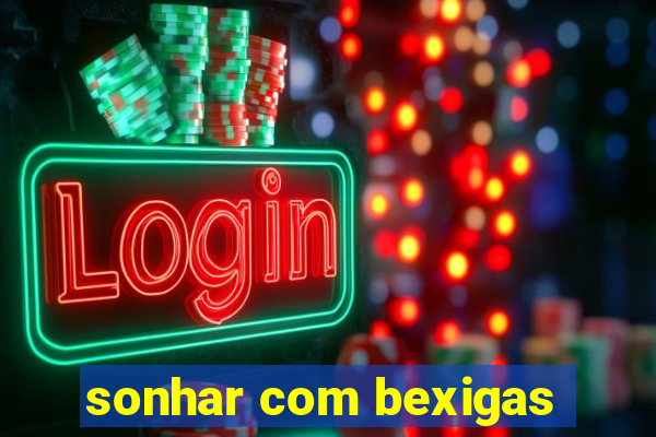 sonhar com bexigas